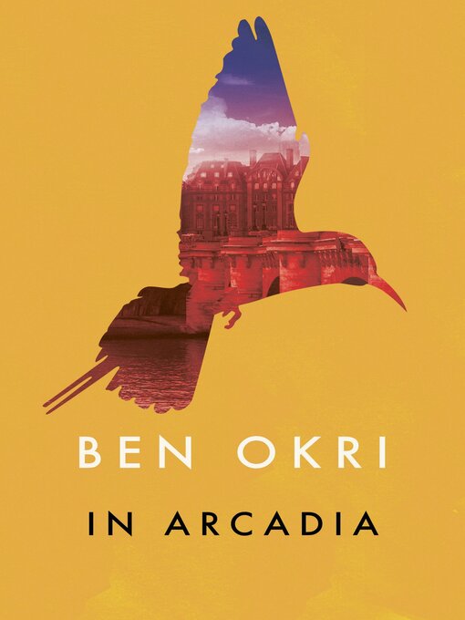 Title details for In Arcadia by Ben Okri - Available